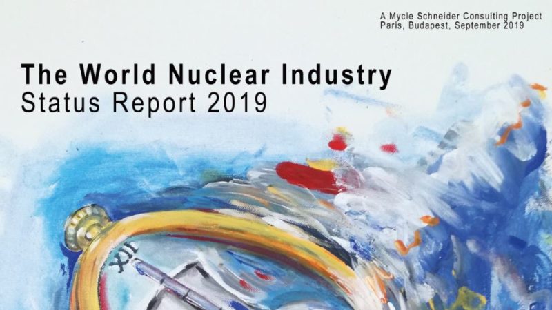 Fakten: Atomenergie kein Retter vor der Klimakatastrophe – World Nuclear Industry Status Report 2019