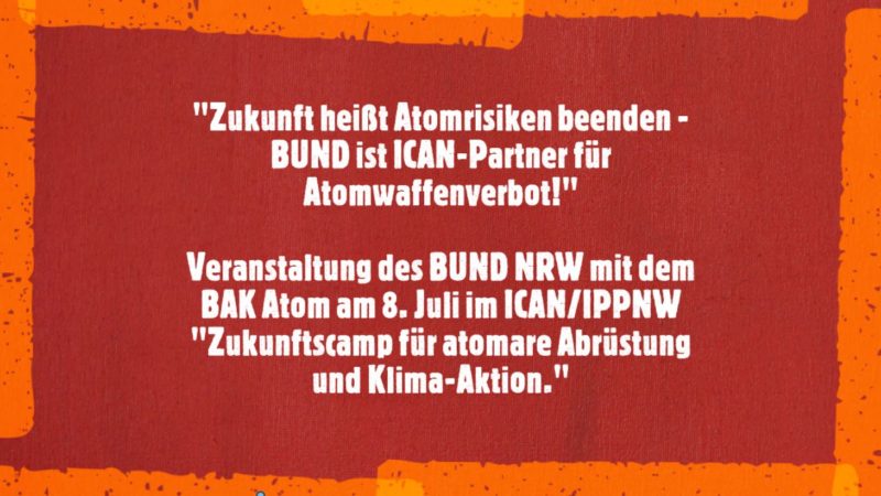 Zukunftscamp: Atomrisiken beenden – BUND ist ICAN-Partner für Atomwaffenverbot!