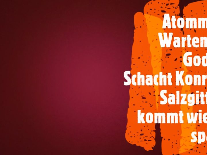 Atommüll ohne Ende: Nach Gorleben-Desaster nun Schacht Konrad in Salzgitter “Game over”?!