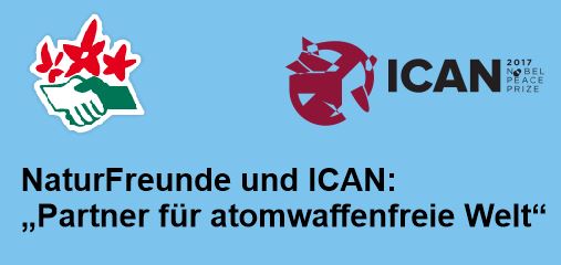 Gegen wachsende Atomgefahren: NaturFreunde jetzt offizieller Partner der internationalen Atomwaffen-Verbots-Kampagne (ICAN)